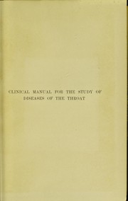 Cover of: Clinical manual for the study of diseases of the throat