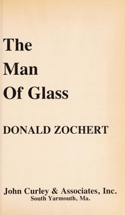 Cover of: The man of glass by Donald Zochert