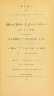 Cover of: Catalogue of a small but interesting collection of United States & foreign coins, medals, etc., the property of C.D. Monroe ...