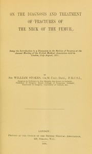 Cover of: On the diagnosis and treatment of fractures of the neck of the femur by Sir William Stokes, Sir William Stokes