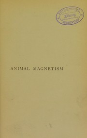 Cover of: Hypnotism, or, Animal magnetism: physiological observations
