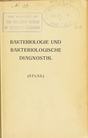 Cover of: Atlas und Grundriss der Bakteriologie, und Lehrbuch der speziellen bakteriologischen Diagnostik