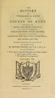 Cover of: The history and topographical survey of the county of Kent by Edward Hasted