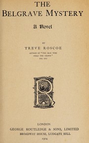 Cover of: The Belgrave mystery | Treve Roscoe
