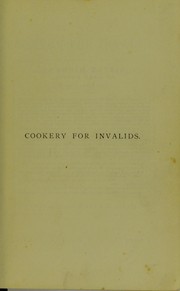 Cover of: Cookery for invalids, persons of delicate digestion, and for children