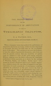 Cover of: The proper period for the performance of amputation in cases of traumatic injuries