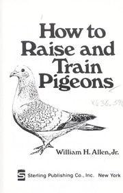 Cover of: How to Raise & Train Pigeons