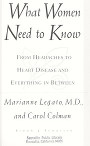 Cover of: What women need to know: from headaches to heart disease and everything in between