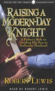 Cover of: Raising a Modern-Day Knight by Lewis, Robert