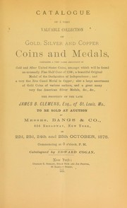 Cover of: Catalogue of a very valuable collection of gold, silver and copper coins and medals...