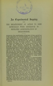 Cover of: An experimental inquiry into the relationship of action to dose: especially with reference to repeated administration of indaconitine