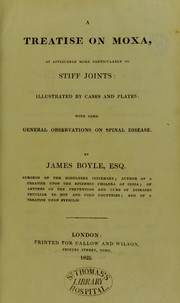 Cover of: A treatise on moxa, as applicable more particularly to stiff joints ... by Boyle, James, Boyle, James