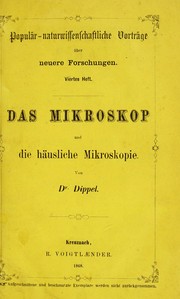 Cover of: Das Mikroskop und die h©Þusliche Mikroskopie by Leopold Dippel