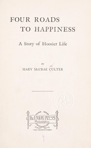 Cover of: Four roads to happiness | Mary McCrae Culter