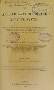 Cover of: The applied anatomy of the nervous system: being a study of this portion of the human body from a standpoint of its general interest and practical utility in diagnosis, designed for use as a text-book and a work of reference