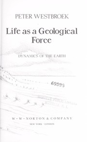 Cover of: Life as a geological force: dynamics of the earth