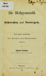 Die Heilgymnastik in Schweden und Norwegen by Edmund Friedrich