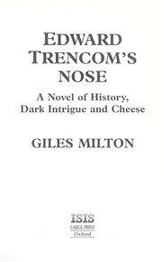 Cover of: Edward Trencom's nose: a novel of history, dark intrigue and cheese