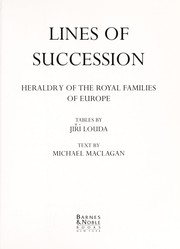 Cover of: Lines Of Succession:  Heraldry of the Royal Families of Europe