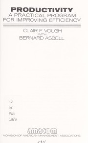 Cover of: Productivity, a practical program for improving efficiency | Clair F. Vough