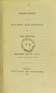 Cover of: Observations on injuries and diseases of the rectum by Herbert Mayo