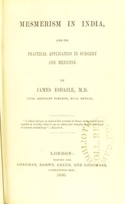 Cover of: Mesmerism in India, and its practical application in surgery and medicine. by Esdaile, James, Esdaile, James