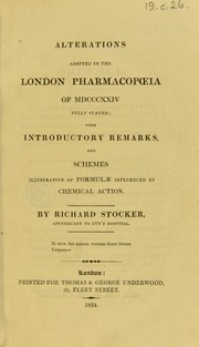 Alterations adopted in the London Pharmacopoeia of MDCCCXXIV fully stated by Richard Stocker