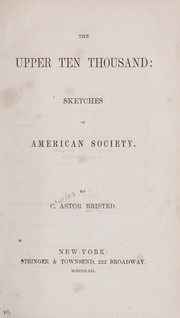 Cover of: The upper ten thousand: sketches of American society
