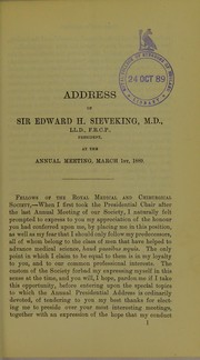 Cover of: Address of Sir Edward H. Sieveking, M.D., Ll.D., F.R.C.P., President of the Royal Medical and Chirurgical Society of London, at the annual meeting, March 1st, 1889 by Sieveking, Edward Henry Sir