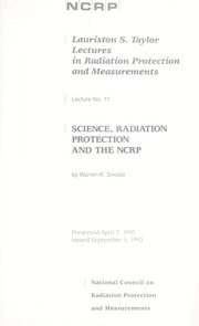 Science, radiation protection, and the NCRP by Warren K. Sinclair