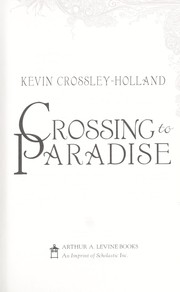 Cover of: Crossing to Paradise by Kevin Crossley-Holland