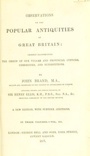 Cover of: Observations on the popular antiquities of Great Britain by John Brand