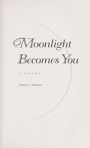 Cover of: Moonlight becomes you : a novel by Mary Higgins Clark