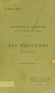 Cover of: Les peintres de la m©♭decine (©coles Flamande et Hollandaise): les p©♭dicures au XVIIe si©·cle