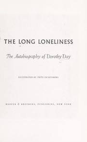 Cover of: The long loneliness; the autobiography of Dorothy Day by 