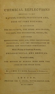 Cover of: Chemical reflections relating to the nature, causes, prevention and cure of some diseases ... by Rymer, James