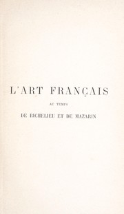 Cover of: L'art français au temps de Richelieu et de Mazarin by Henry Lemonnier