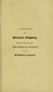 A treatise on practical cupping by Samuel Bayfield
