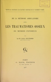 De la m©♭thode ambulatoire dans les traumatismes osseux du membre inf©♭rieur by L©♭on Guitard