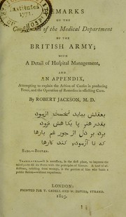 Cover of: Remarks on the constitution of the Medical Department of the British Army: with a detail of hospital management, and an appendix, attempting to explain the action of causes in producing fever, and the operation of remedies in effecting cure