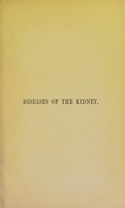 Cover of: Lectures on the diseages of the kidney, generally known as "Brights' disease", and dropsy by S. J. Goodfellow