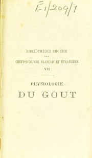 Cover of: Physiologie du gout, ou, M©♭ditations de gastronomie transcendante ...