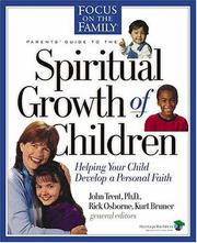 Cover of: Parents' Guide to the Spiritual Growth of Children (Heritage Builders) by John Trent, Rick Osborne, Kurt D. Bruner