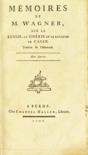 M©♭moires ... sur la Russie, la Sib©♭rie, et la royamme de Casan by Johann Ludwig Wagner