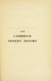 Cover of: The Cambridge modern history by Acton, John Emerich Edward Dalberg Acton Baron, Adolphus William Ward, George Walter Prothero, Leathes, Stanley Sir