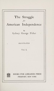 Cover of: The struggle for American independence. by Sydney George Fisher
