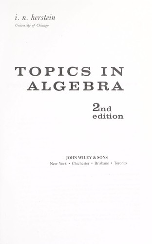 Topics in algebra by I. N. Herstein