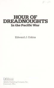 Cover of: Hour of dreadnoughts in the Pacific war by Edward J. Colina