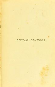 Cover of: Little dinners: how to serve them with elegance and economy