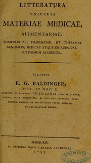 Cover of: Litteratura universa materiae medicae, alimentariae, toxicologiae, pharmaciae, et therapiae generalis, medicae et chirurgicae, potissimum academica ...